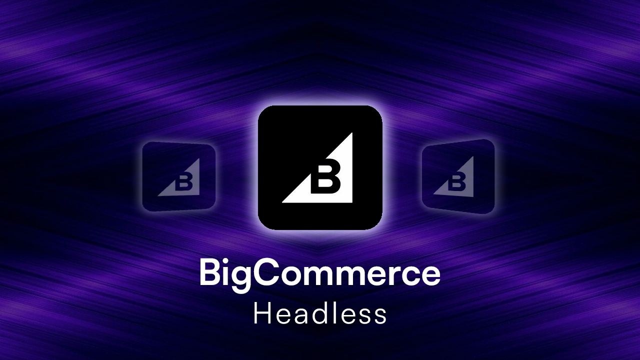 BigCommerce Headless