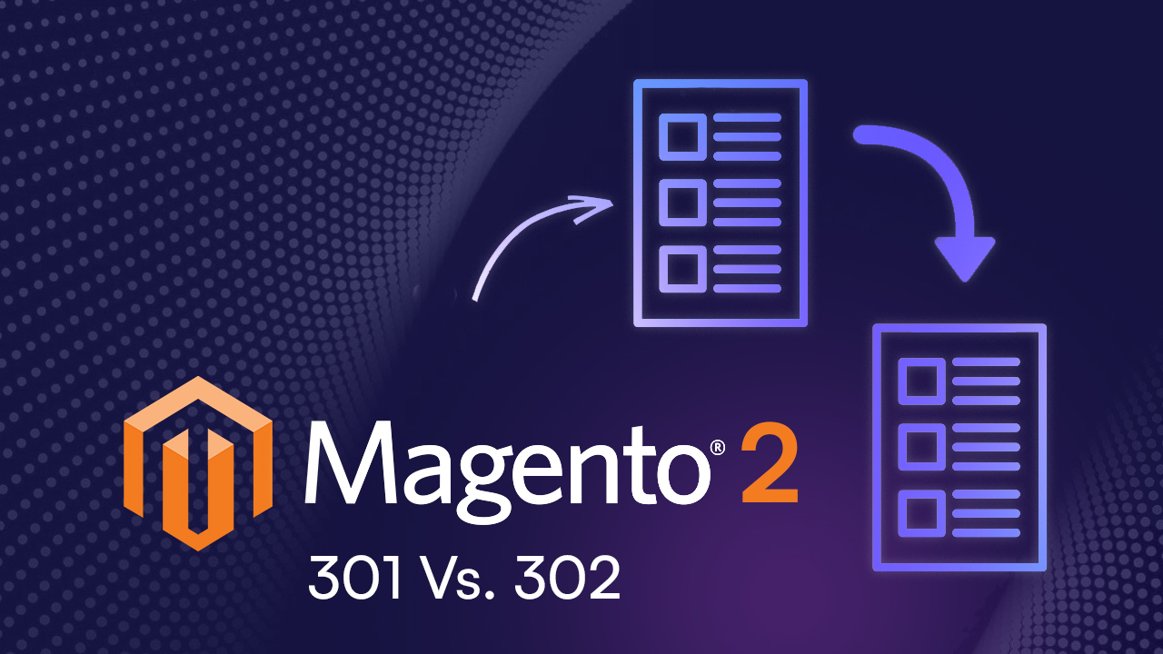 301 Vs 302 Redirects In Magento 2